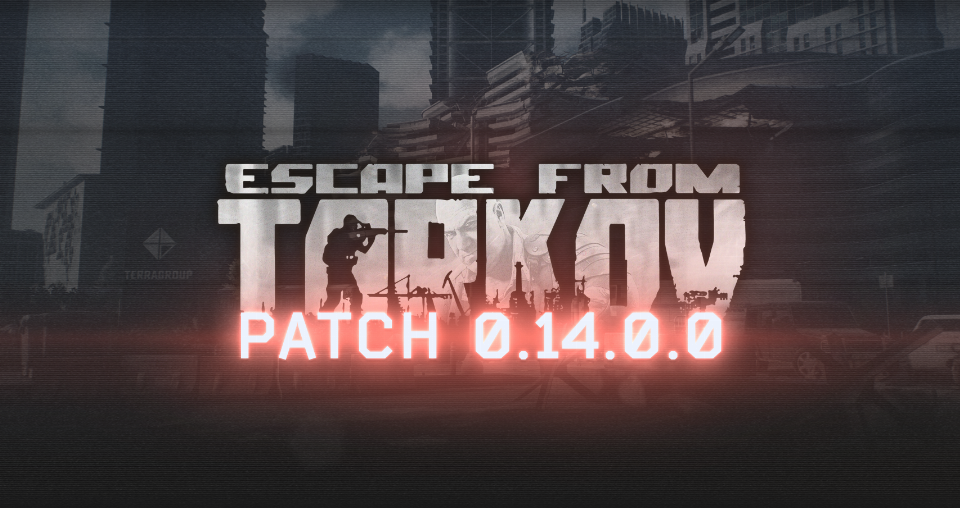Escape From Tarkov: Patch 0.14 veröffentlicht